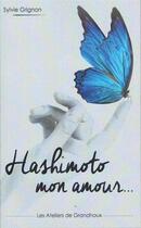 Couverture du livre « Hashimoto mon amour » de Sylvie Grignon aux éditions Les Ateliers De Grandhoux