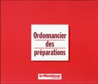 Couverture du livre « Ordonnancier Des Preparations » de Duneau Michel aux éditions Moniteur Des Pharmacies