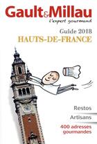 Couverture du livre « Guide Hauts-de-France (édition 2018) » de Gault&Millau aux éditions Gault&millau