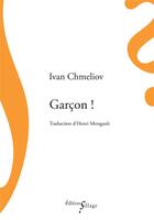 Couverture du livre « Garçon ! » de Ivan Chmeliov aux éditions Sillage