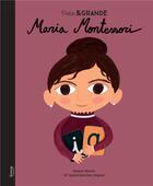 Couverture du livre « Petite & GRANDE : Maria Montessori » de Raquel Martin et Maria Isabel Sanchez Vegara aux éditions Kimane