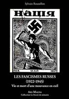 Couverture du livre « Les fascismes russes (1922-1945) : vie et mort d'une mouvance en exil » de Sylvain Roussillon aux éditions Ars Magna