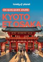 Couverture du livre « Kyoto et Osaka En quelques jours 4ed » de Lonely Planet aux éditions Lonely Planet France