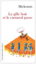 Couverture du livre « Le gille boit et la caravane passe » de Mickomix aux éditions Cactus Inebranlable