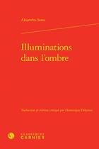 Couverture du livre « Illuminations dans l'ombre » de Alejandro Sawa aux éditions Classiques Garnier