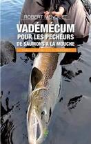 Couverture du livre « Vademecum pour les pêcheurs de saumons à la mouche » de Robert Menquet aux éditions Le Trieux