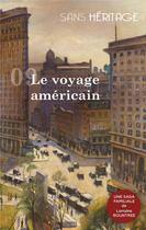 Couverture du livre « Sans heritage volume 9 : le voyage americain » de Rountree Lorraine aux éditions Force Majeure