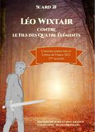 Couverture du livre « Léo Wixtair contre le fils des Quatre Éléments » de 21 Scard aux éditions Du Sable Et Des Cailloux