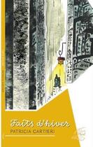 Couverture du livre « Faits d'hiver » de Patricia Cartieri aux éditions Les Editions Au Pluriel