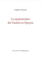 Couverture du livre « La représentation des vaudois en Queyras » de Stephane Simiand aux éditions Transhumances