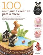 Couverture du livre « 100 animaux à créer en pâte à sucre » de  aux éditions Marabout