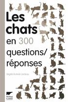 Couverture du livre « Les chats en 300 questions/réponses » de Amandine Labarre et Brigitte Bulard-Cordeau aux éditions Delachaux & Niestle