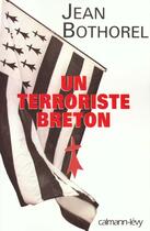 Couverture du livre « Un Terroriste Breton » de Jean Bothorel aux éditions Calmann-levy