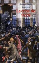 Couverture du livre « La crise de 1929 » de Pierre-Cyrille Hautcoeur aux éditions La Decouverte