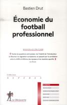 Couverture du livre « Économie du football professionnel » de Bastien Drut aux éditions La Decouverte