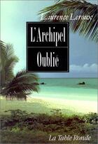 Couverture du livre « L'archipel oublié » de Laurence Leroux aux éditions Table Ronde