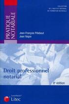 Couverture du livre « Droit professionnel notarial (8e édition) » de Jean-Francois Pillebout et Jean Yaigre aux éditions Lexisnexis