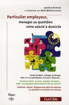 Couverture du livre « Particulier employeur, managez au quotidien votre salarié à domicile » de De Percin L. aux éditions Vuibert