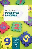 Couverture du livre « L'acquisition du nombre » de Michel Fayol aux éditions Que Sais-je ?