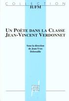 Couverture du livre « Un poete dans la classe, jean-vincent verdonnet » de Jean-Yves Debreuille aux éditions Pu De Lyon