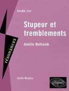 Couverture du livre « Étude sur stupeur et tremblements d'Amélie Nothomb » de Cecile Narjoux aux éditions Ellipses
