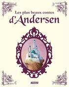 Couverture du livre « Les plus beaux contes d'Andersen » de Hans Christian Andersen et Jean-Noel Rochut aux éditions Auzou