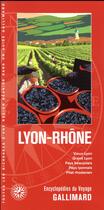 Couverture du livre « Lyon-Rhône ; Vieux-Lyon, Grand Lyon, Pays beaujolais, Pays lyonnais, Pilat rhodanien (édition 2018) » de Collectif Gallimard aux éditions Gallimard-loisirs