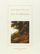 Couverture du livre « Les confessions Tome 1 » de Jean-Jacques Rousseau aux éditions Actes Sud