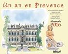 Couverture du livre « Un an en Provence ; almanach 2016 » de Alain Gerard et Marie-Christine Trebot et Andree Terlizzi aux éditions Edisud