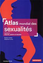 Couverture du livre « Atlas mondial des sexualités : libertés, plaisirs et interdits (3e édition) » de Nadine Cattan et Stephane Leroy aux éditions Autrement
