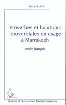 Couverture du livre « Proverbes et locutions proverbiales en usage à Marrakech » de Faïza Jibline aux éditions L'harmattan