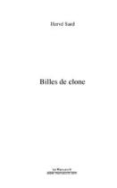 Couverture du livre « Billes de clone » de Herve Sard aux éditions Editions Le Manuscrit