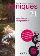 Couverture du livre « Cliniques 21 - l'insolence du symptome » de  aux éditions Eres