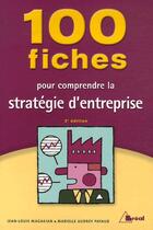 Couverture du livre « 100 fiches pour comprendre la stratégie d'entreprise » de Jean-Louis Magakian aux éditions Breal