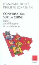 Couverture du livre « Conversation sur la chine entre un philosophe et un architecte » de Philippe Jonathan et Jean-Paul Dolle aux éditions Editions De L'aube