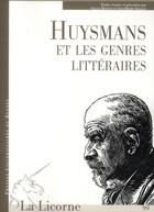 Couverture du livre « La Licorne Tome 90 : Huysmans et les genres littéraires » de Pur aux éditions Pu De Rennes