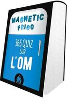 Couverture du livre « Magnétic frigo ; 365 quiz sur l'OM (édition 2020) » de  aux éditions Hugo Image