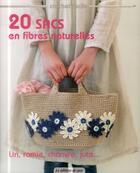 Couverture du livre « 20 sacs en fibres naturelles ; lin, ramie, chanvre, jute » de  aux éditions De Saxe