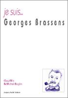 Couverture du livre « Je suis... : Georges Brassens » de Guy Allix et Michel Baglin aux éditions Jacques Andre