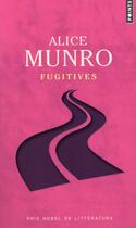 Couverture du livre « Fugitives » de Alice Munro aux éditions Points