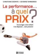 Couverture du livre « La performance à quel prix ? » de Christiane Despatie aux éditions De L'homme