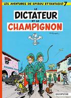 Couverture du livre « Spirou et Fantasio Tome 7 : le dictateur et le champignon » de Andre Franquin aux éditions Dupuis