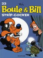 Couverture du livre « Boule & Bill Tome 23 : strip-cocker » de Jean Roba aux éditions Dupuis