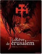 Couverture du livre « Le rêve de Jérusalem Tome 4 ; ecce homo » de Thirault et Marty aux éditions Dupuis