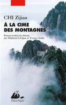 Couverture du livre « À la cime des montagnes » de Zijian Chi aux éditions Picquier