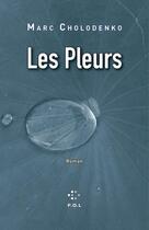 Couverture du livre « Les pleurs » de Marc Cholodenko aux éditions P.o.l