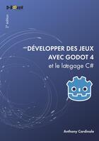 Couverture du livre « Développer des jeux avec Godot 4 et le langage c# (2e édition) » de Anthony Cardinale aux éditions D-booker