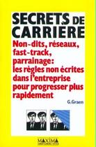 Couverture du livre « Secrets de carrière : non-dits réseaux, fast track, parrainage... » de Georges Graen aux éditions Maxima