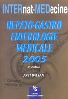 Couverture du livre « Hépato-gastro-entérologie médicale (3e édition) » de Axel Balian aux éditions Vernazobres Grego