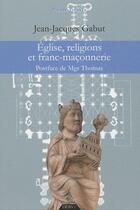 Couverture du livre « Église, religions et franc-maçonnerie » de Jean-Jacques Gabut aux éditions Dervy